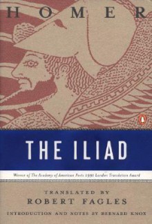 The Iliad - Homer, Robert Fagles