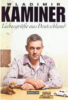 Liebesgrüße aus Deutschland - Wladimir Kaminer