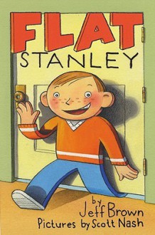 Flat Stanley: His Original Adventure - Jeff Brown