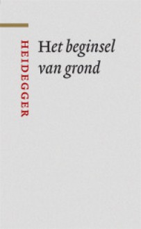 Het beginsel van grond - Martin Heidegger, Mark Wildschut