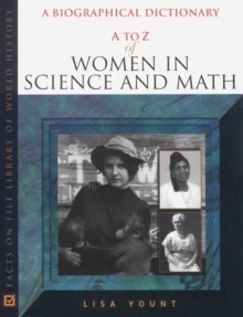 A To Z Of Women In Science And Math - Lisa Yount