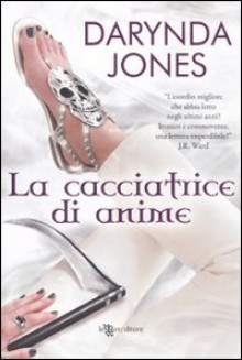 La cacciatrice di anime - Darynda Jones