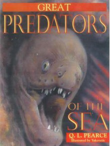 Great Predators of the Sea - Q.L. Pearce