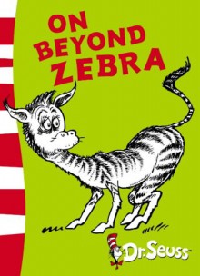 On Beyond Zebra - Dr. Seuss