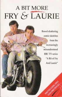 A Bit More Fry & Laurie - Stephen Fry, Hugh Laurie