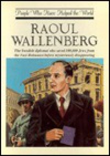 Raoul Wallenberg (People Who Have Helped the World) - Michael Nicholson, David Winner