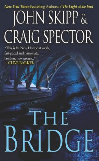 The Bridge - John Skipp, Craig Spector