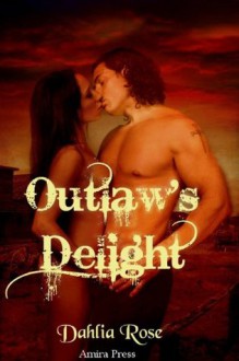 Outlaw's Delight - Dahlia Rose