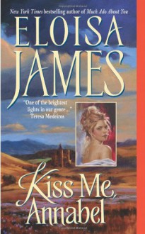 Kiss Me, Annabel - Eloisa James