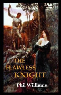 The Flawless Knight - Phil Williams