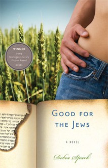 Good for the Jews - Debra Spark