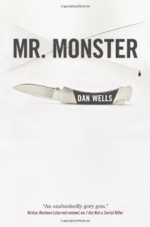 Mr. Monster - Dan Wells