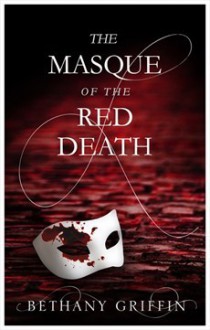 Masque of the Red Death - Bethany Griffin