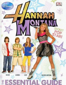 Hannah Montana: The Essential Guide - Beth Landis