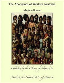 The Aborigines of Western Australia - Marjorie Bowen