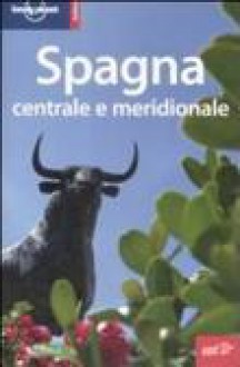 Spagna centrale e meridionale (Lonely Planet Guide) - Various