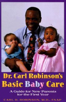 Dr. Carl Robinson's Basic Baby Care - Carl D. Robinson, Lloyd Dennis