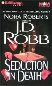 Seduction in Death (In Death, #13) - J.D. Robb, Susan Ericksen