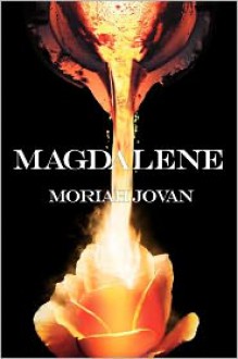 Magdalene - Moriah Jovan