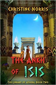 The Ankh of Isis - Christine Norris