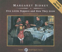 Five Little Peppers and How They Grew, with eBook - Margaret Sidney, Rebecca Burns