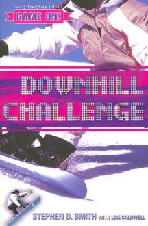 Downhill Challenge - Stephen D. Smith, Lise Caldwell