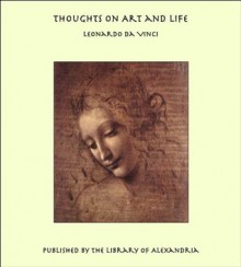 Thoughts on Art and Life - Leonardo da Vinci