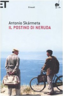 Il postino di Neruda - Antonio Skármeta, Andrea Donati