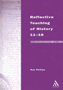 Teaching of History 11-18 - Robert Phillips