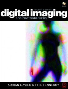 Digital Imaging for Photographers [With CD-ROM] - Adrian Davies