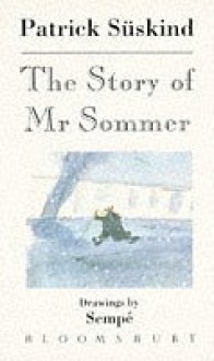 The Story Of Mr. Sommer - Michael Hofmann, Jean-Jacques Sempé