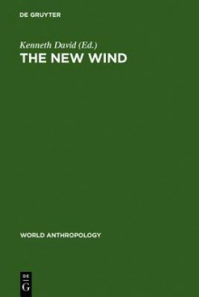 The New Wind: Changing Identities in South Asia - Kenneth David