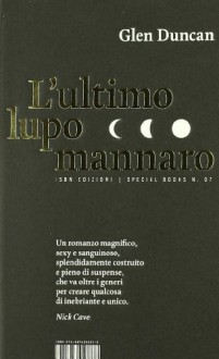 L'ultimo lupo mannaro - Glen Duncan, Tomaso Biancardi