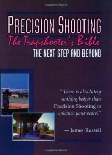 Trapshooter's Bible - Precision Shooting - James Russell