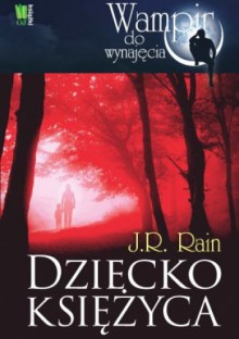 Dziecko księżyca - J.R. Rain