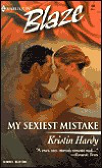 My Sexiest Mistake (Harlequin Blaze #44) - Kristin Hardy