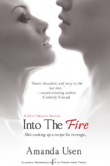 Into the Fire (A Hot Nights Series Book) (Entangled Indulgence) - Amanda Usen