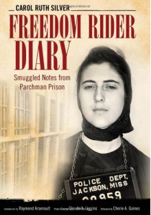 Freedom Rider Diary: Smuggled Notes from Parchman Prison (Willie Morris Books in Memoir and Biography) - Carol Ruth Silver