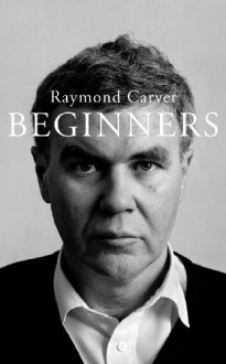 Beginners - Raymond Carver