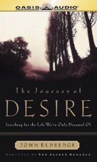 Journey of Desire - John Eldredge