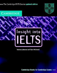 Insight Into IELTS Course: Insight Into IELTS/Insight Into IELTS Extra with Answers [With 2 Audio CDs] - Vanessa Jakeman, Clare McDowell