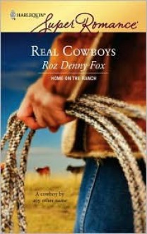 Real Cowboys (Home on the Ranch #31) - Roz Denny Fox