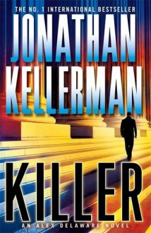 Killer (Alex Delaware, #29) - Jonathan Kellerman