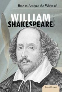 How to Analyze the Works of William Shakespeare - Mari Kesselring