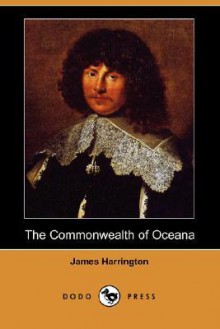 The Commonwealth of Oceana (Dodo Press) - James Harrington