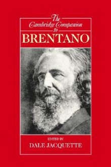 The Cambridge Companion to Brentano - Dale Jacquette