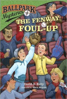 The Fenway Foul-up (Ballpark Mysteries #1) - David A. Kelly