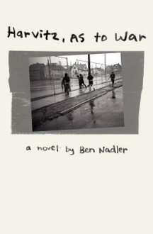 Harvitz, as to War - Ben Nadler