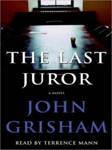 The Last Juror (Audio) - John Grisham, Terrence Mann