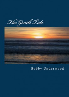 The Gentle Tide (Matt Ransom 3) - Bobby Underwood